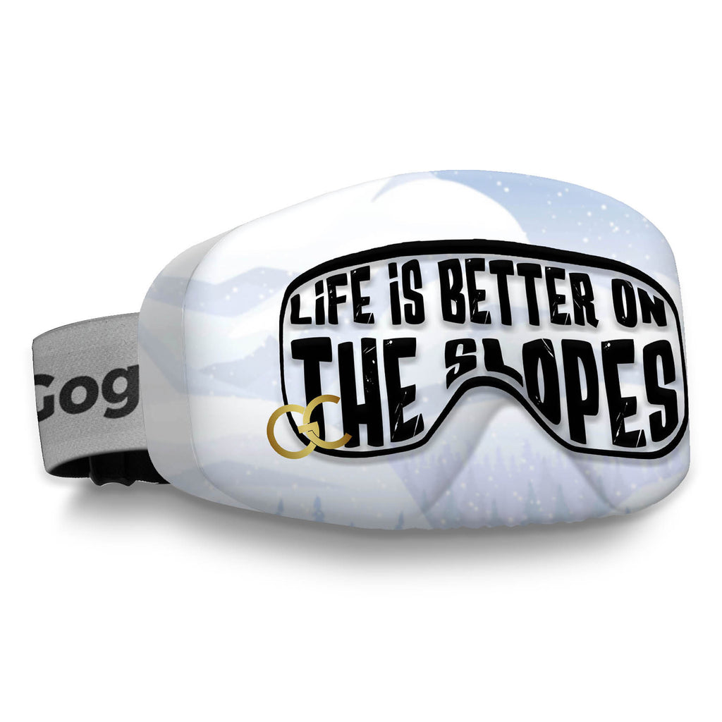 Life is better on the slopes goggles cover